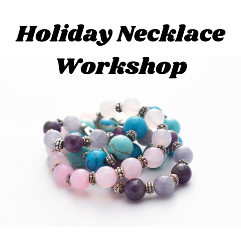 Holiday Necklace Workshop